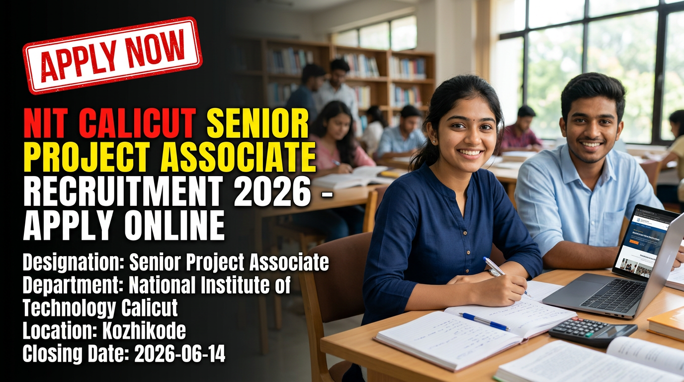 NIT Calicut Senior Project Associate Recruitment 2026 notification for engineering graduates