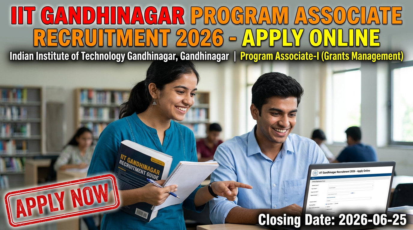 IIT Gandhinagar Program Associate-I Grants Management Recruitment 2026 notification
