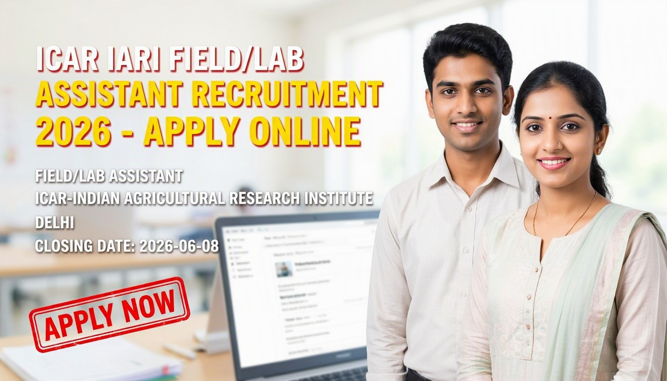 ICAR IARI Field Lab Assistant Recruitment 2026 notification for 1 post with ₹20,000 monthly salary