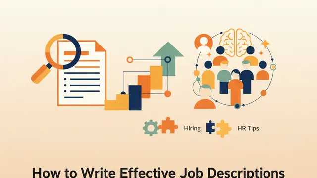 How to Write Effective Job Descriptions That Attract Top Talent