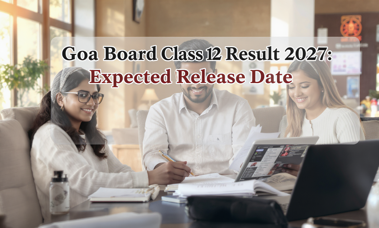 Goa Board Class 12 Result 2027 Date and Direct Link: What Students Need to Know