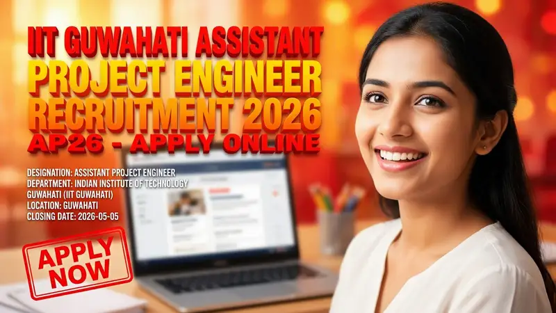 IIT Guwahati Assistant Project Engineer Recruitment 2026