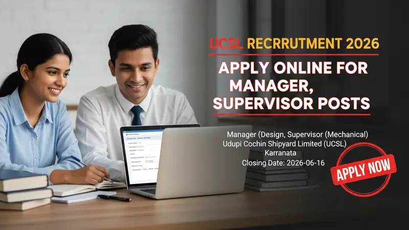 UCSL Recruitment 2026 for Manager and Supervisor positions at Udupi Cochin Shipyard Limited