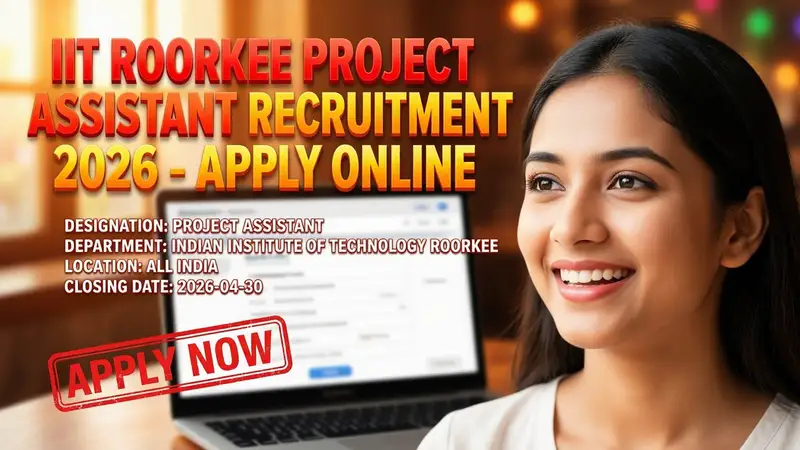 IIT Roorkee Project Assistant recruitment