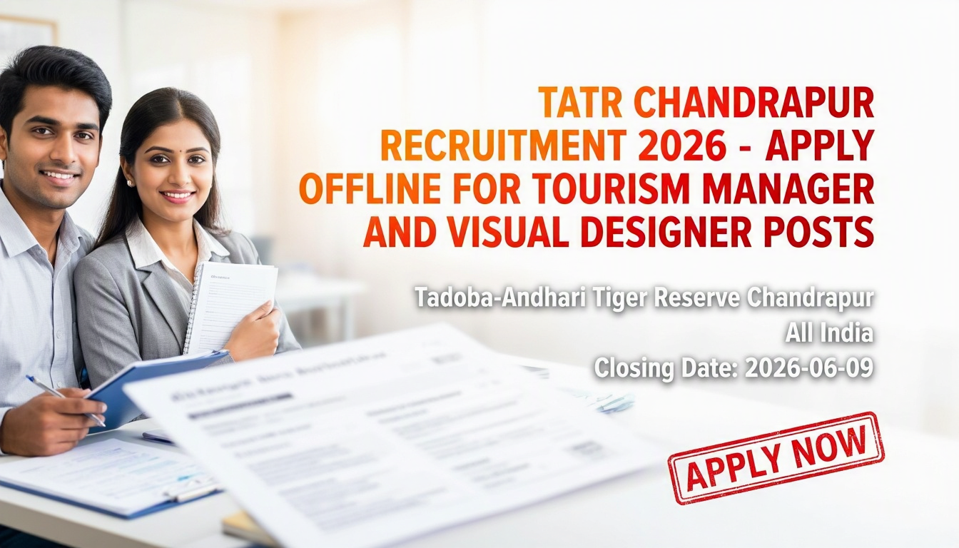 TATR Chandrapur Tourism Manager and Visual Designer recruitment 2026 notification