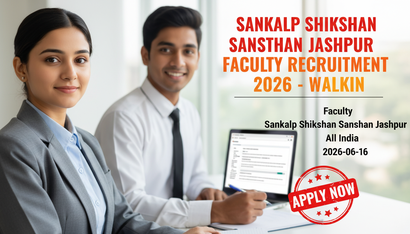 Sankalp Shikshan Sansthan Jashpur Faculty Recruitment 2026 notification