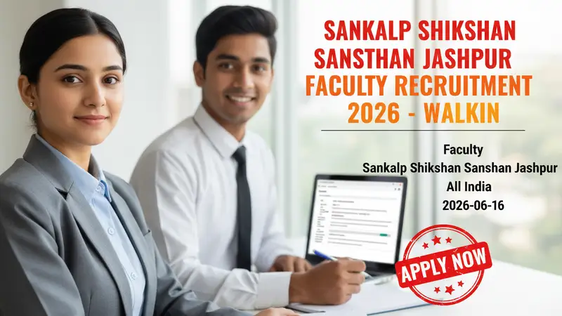 Sankalp Shikshan Sansthan Jashpur Faculty Recruitment 2026 notification