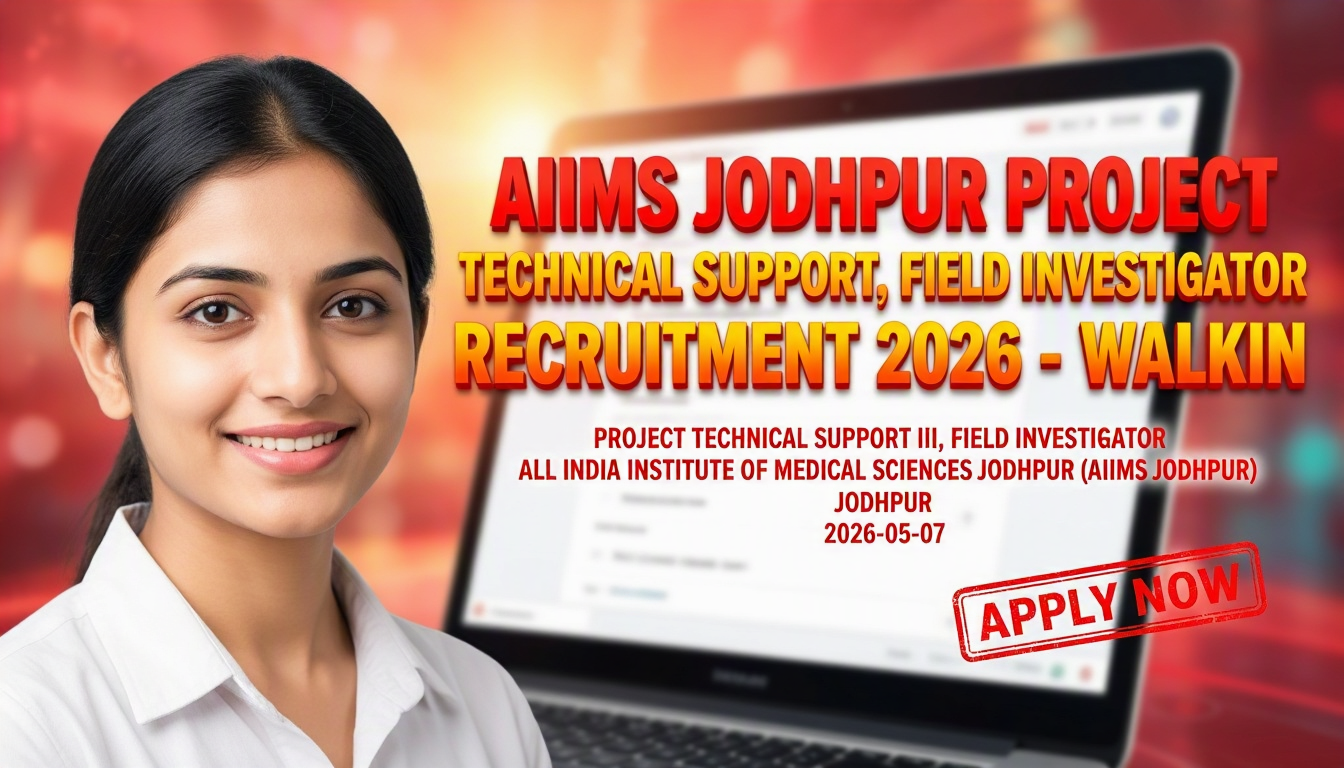 AIIMS Jodhpur Project Technical Support and Field Investigator Recruitment 2026