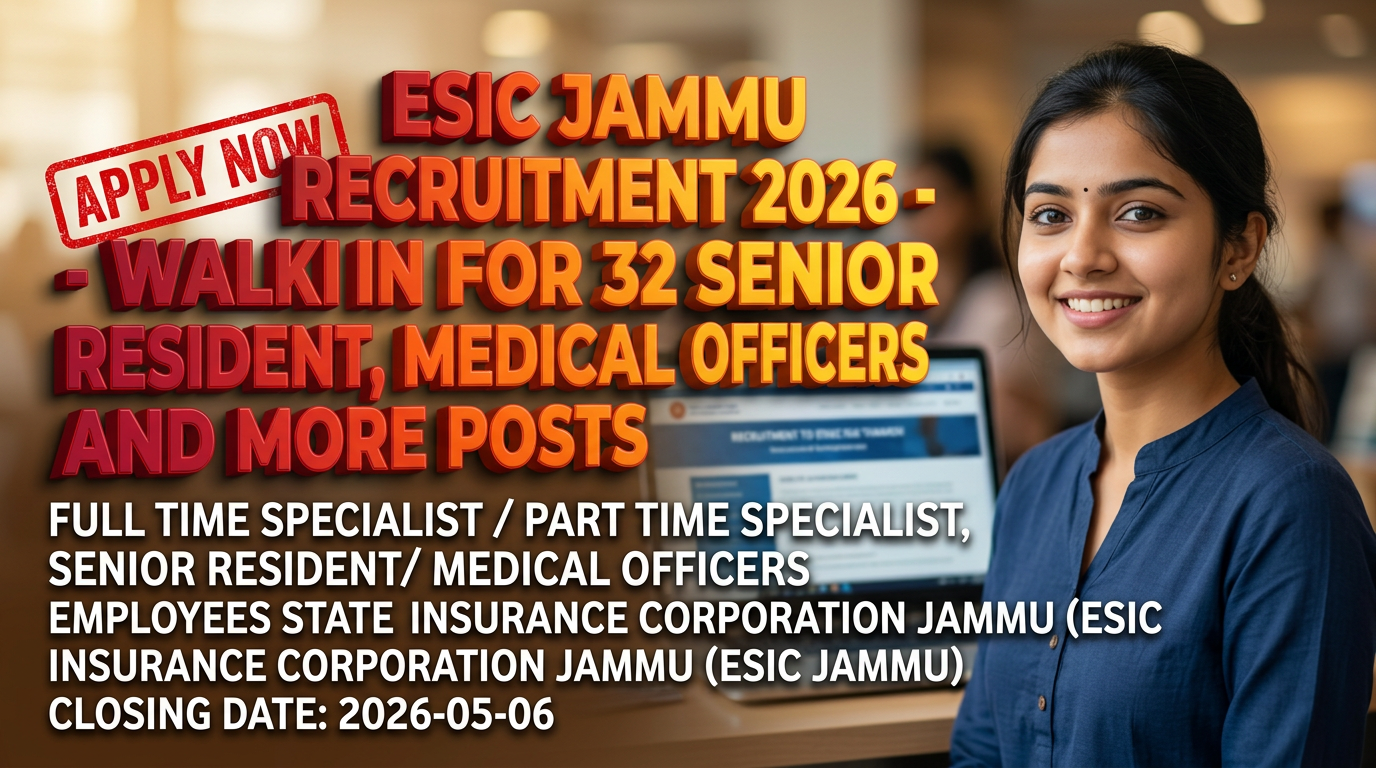 ESIC Jammu Recruitment 2026 for Medical Officer and Specialist posts