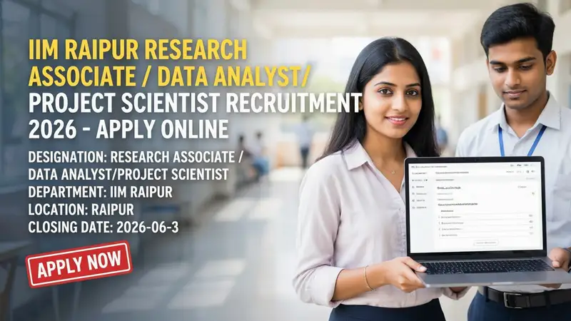 IIM Raipur Research Associate Data Analyst Project Scientist recruitment 2026 notification