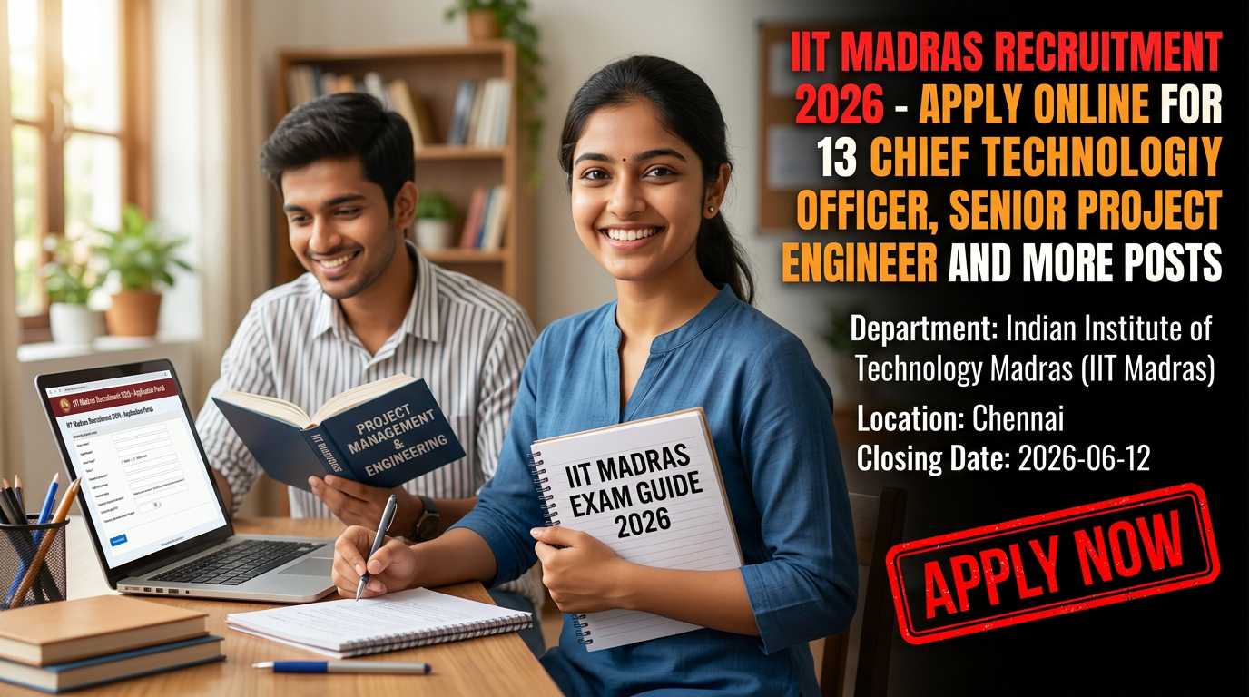 IIT Madras 2026 recruitment for Chief Technology Officer, Senior Project Scientist and Senior…