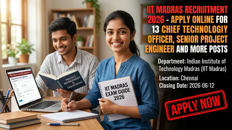 IIT Madras 2026 recruitment for Chief Technology Officer, Senior Project Scientist and Senior…