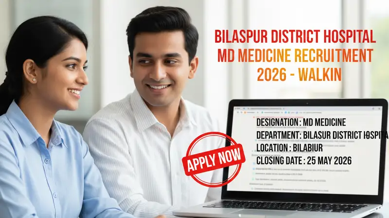 Bilaspur District Hospital MD Medicine Recruitment 2026
