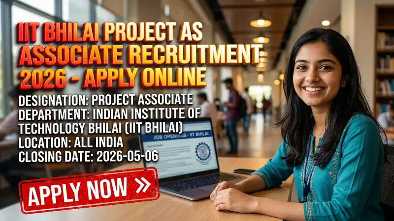 IIT Bhilai Project Associate Recruitment 2026