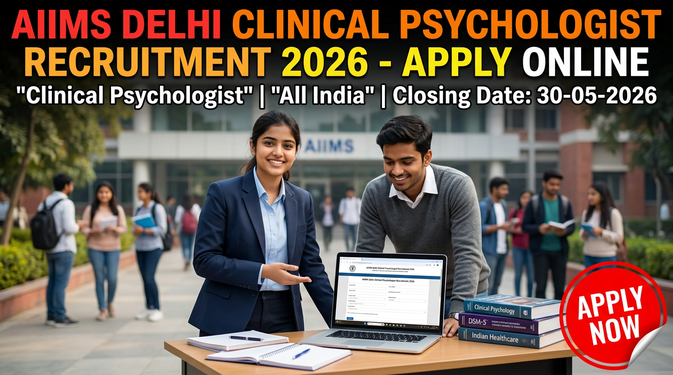 AIIMS Delhi Clinical Psychologist Recruitment 2026 official notification