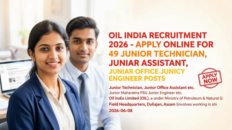 Oil India Limited recruitment for Junior Technician, Junior Office Assistant, Junior Engineer