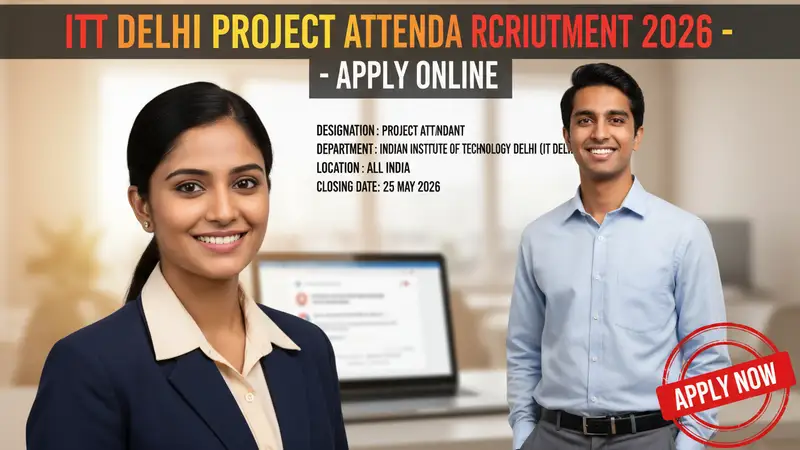 IIT Delhi Project Attendant Recruitment 2026 official notification and application details