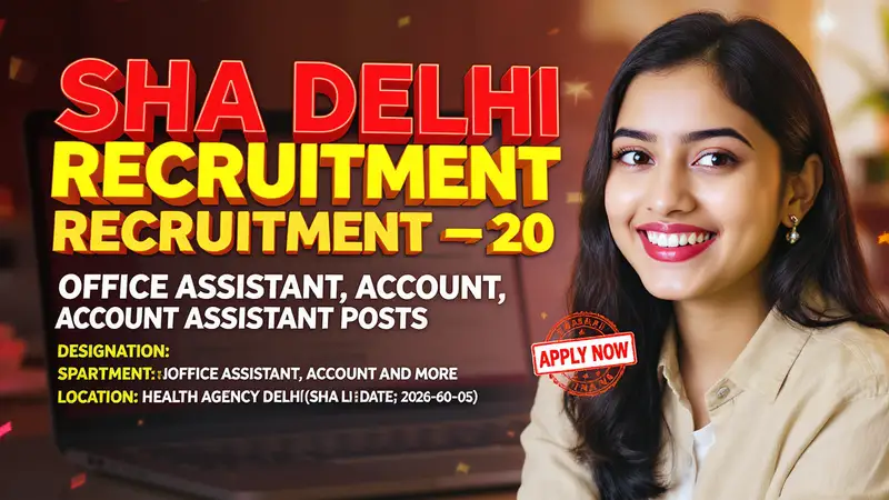 State Health Agency Delhi (SHA Delhi) recruitment for Office Assistant and Account Assistant