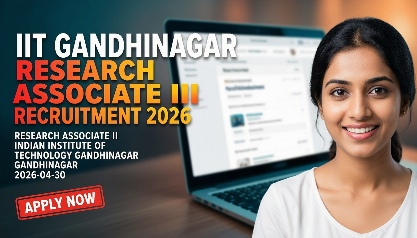 Indian Institute of Technology Gandhinagar Research Associate II recruitment