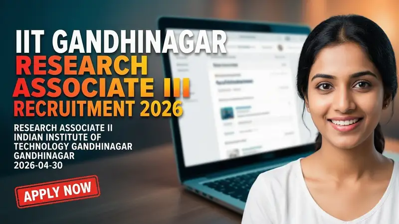 Indian Institute of Technology Gandhinagar Research Associate II recruitment