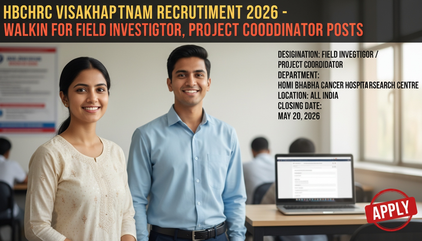 Homi Bhabha Cancer Hospital & Research Centre Field Investigator Project Coordinator recruitment