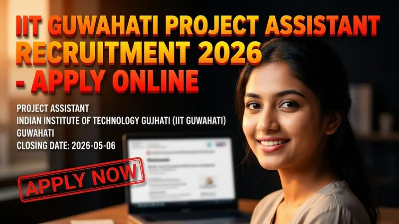 IIT Guwahati Project Assistant Recruitment 2026
