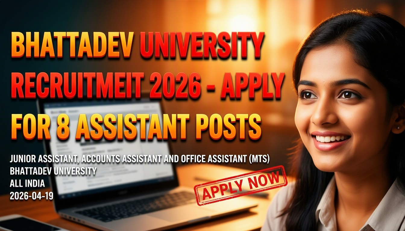 Bhattadev University recruitment for Assistant posts