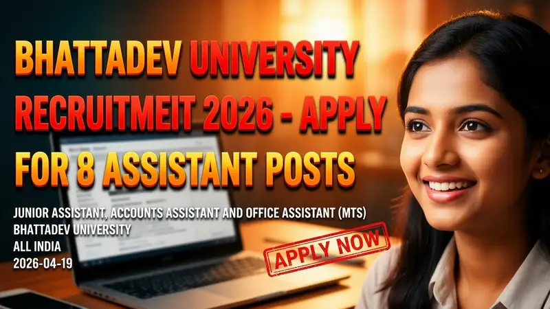 Bhattadev University recruitment for Assistant posts