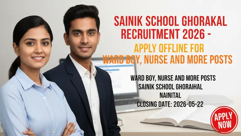 Sainik School Ghorakhal recruitment for Ward Boy and Nurse posts