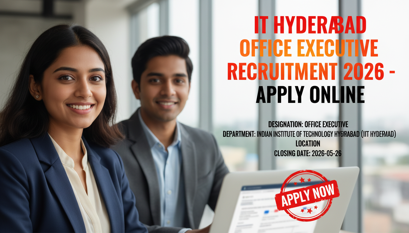 IIT Hyderabad Office Executive Recruitment 2026