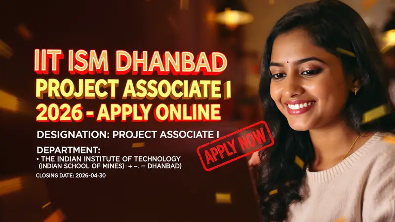 IIT ISM Dhanbad Project Associate I Recruitment 2026 notification
