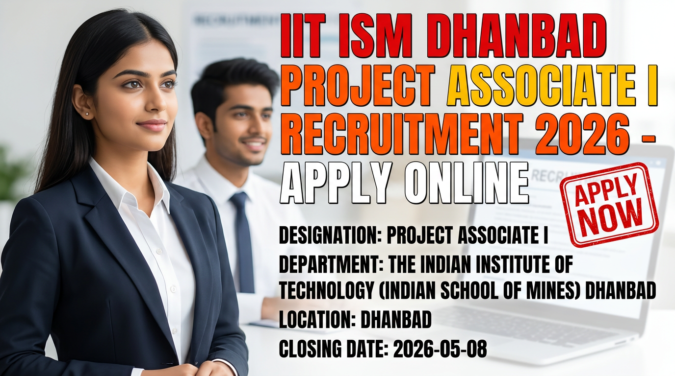IIT ISM Dhanbad Project Associate I Recruitment 2026 Notification