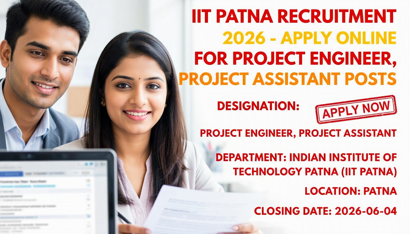 IIT Patna Project Engineer and Project Assistant Recruitment 2026 notification