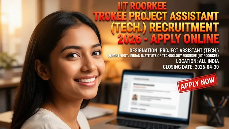 IIT Roorkee Project Assistant Technical recruitment 2026 notification