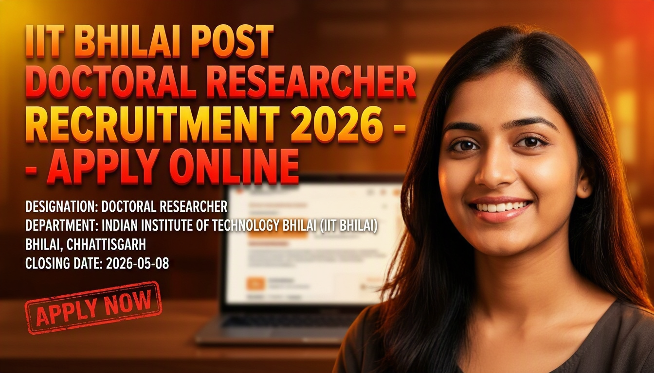 IIT Bhilai Doctoral Researcher Recruitment Notification 2026