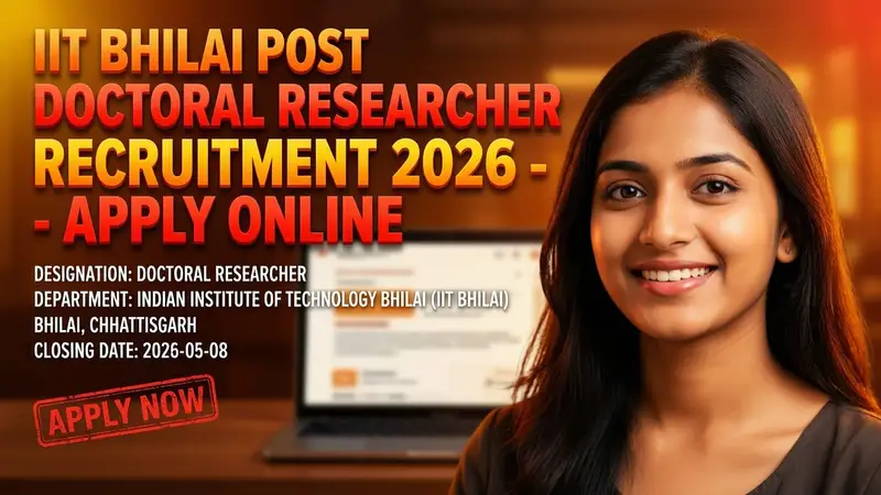 IIT Bhilai Doctoral Researcher Recruitment Notification 2026