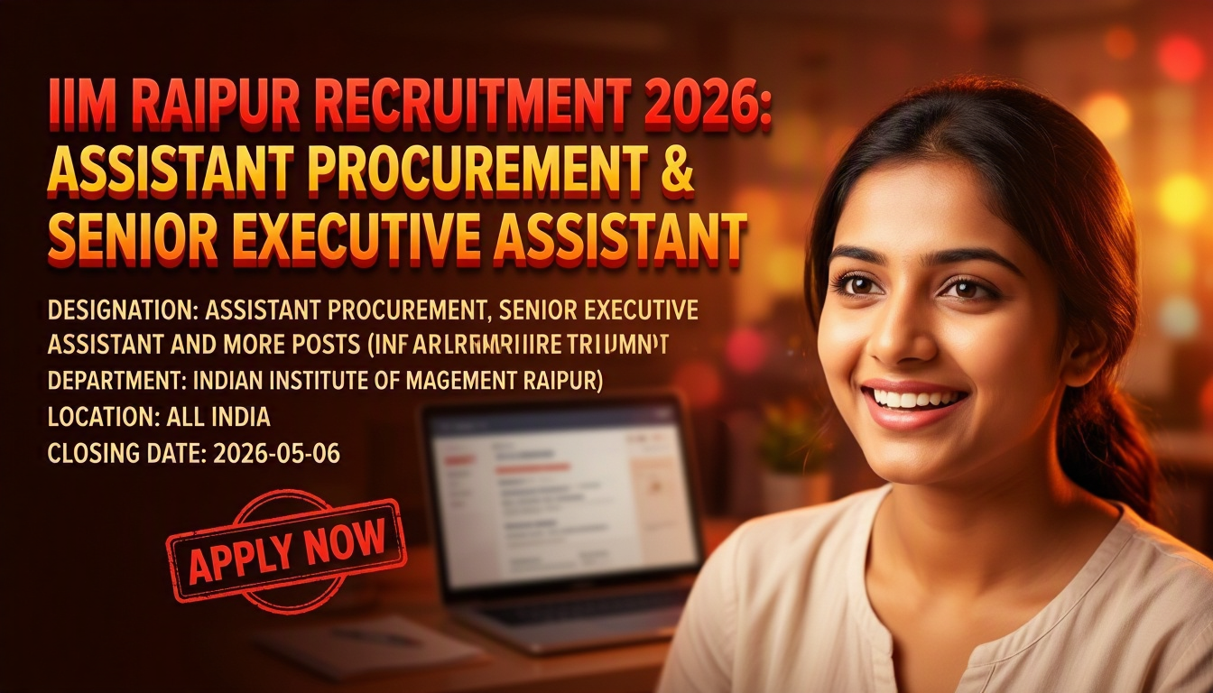 IIM Raipur recruitment for Assistant Procurement and Senior Executive Assistant posts