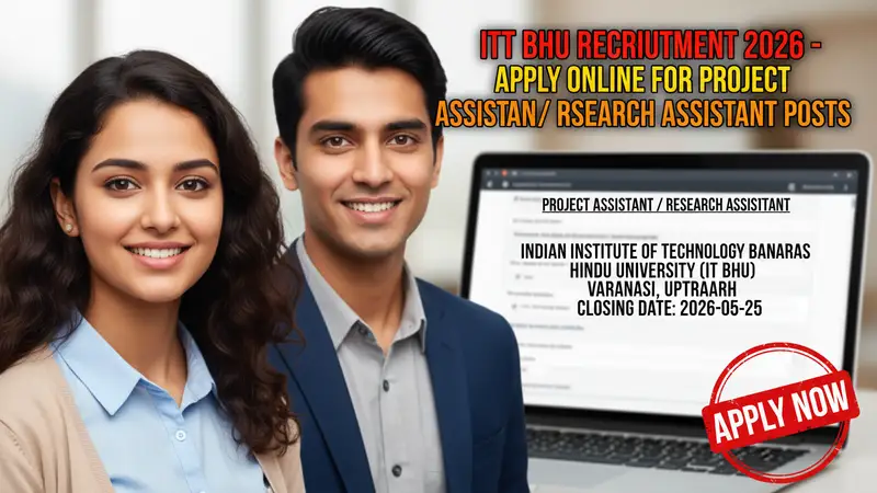 IIT BHU Project Assistant / Research Assistant recruitment