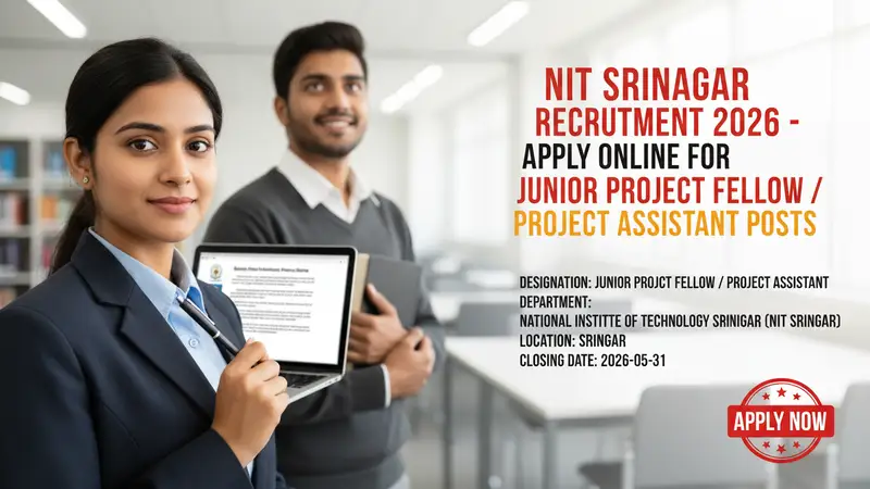NIT Srinagar Junior Project Fellow / Project Assistant recruitment