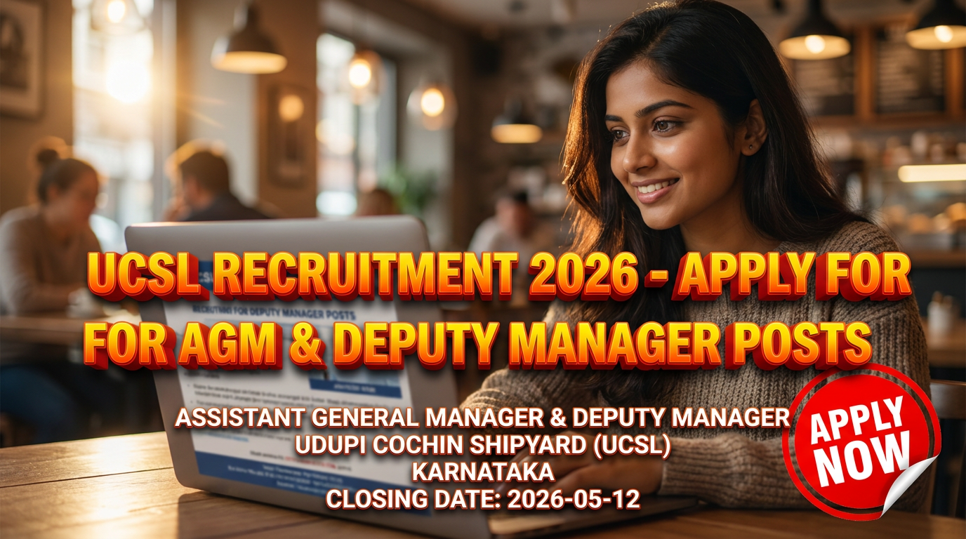 Udupi Cochin Shipyard (UCSL) Assistant General Manager & Deputy Manager recruitment