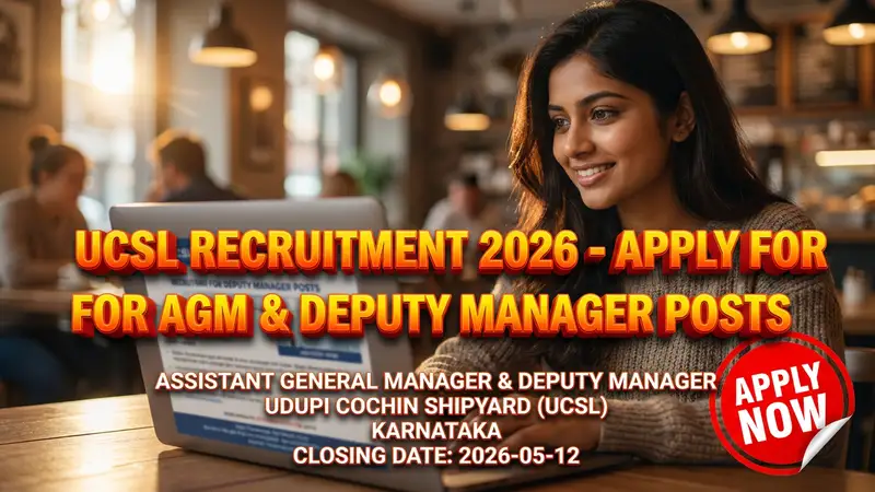 Udupi Cochin Shipyard (UCSL) Assistant General Manager & Deputy Manager recruitment