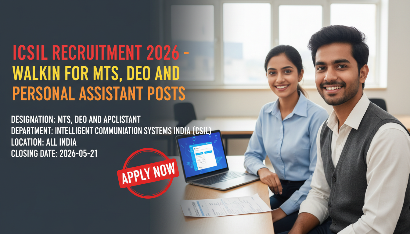 ICSIL Recruitment for MTS, DEO, and Personal Assistant posts
