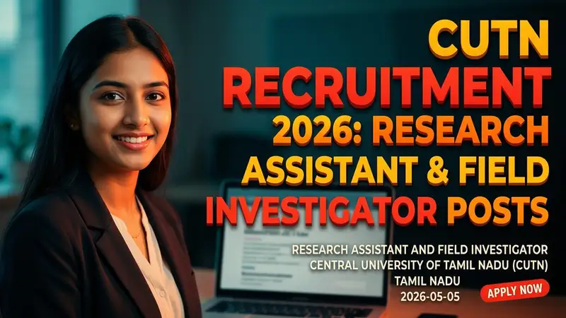Central University of Tamil Nadu (CUTN) recruitment for Research Assistant and Field Investigator