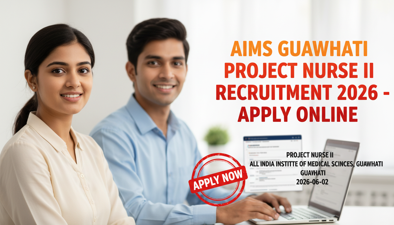 AIIMS Guwahati Project Nurse II recruitment 2026 notification