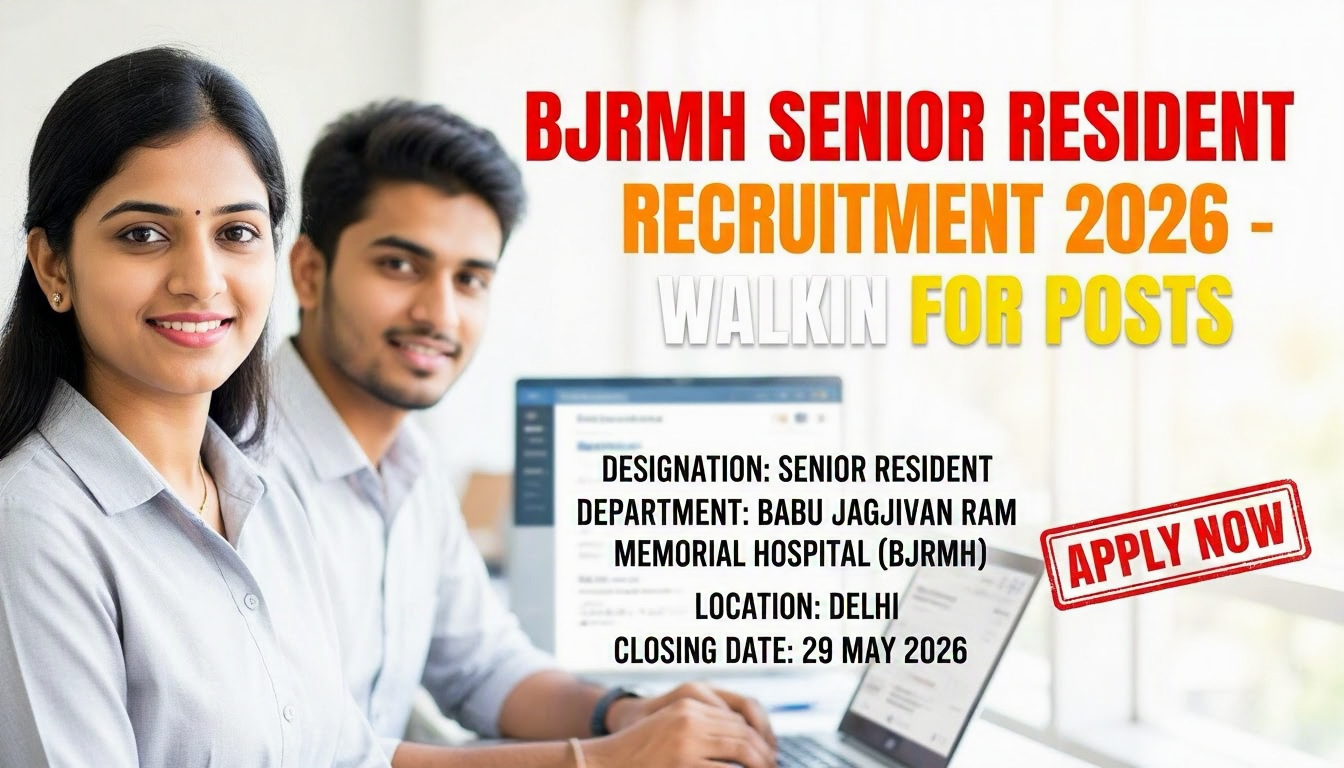 BJRMH Senior Resident Recruitment 2026 notification for 7 medical positions in Delhi