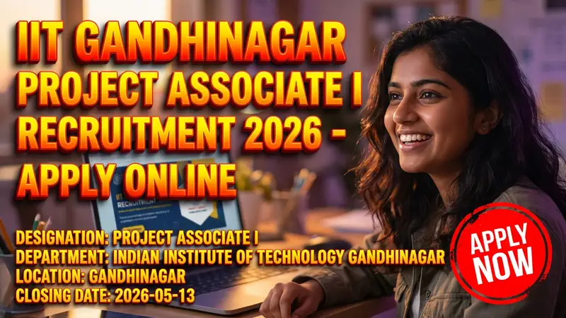 IIT Gandhinagar Project Associate I recruitment