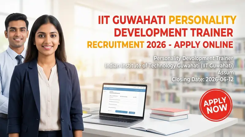 IIT Guwahati Personality Development Trainer Recruitment 2026 notification