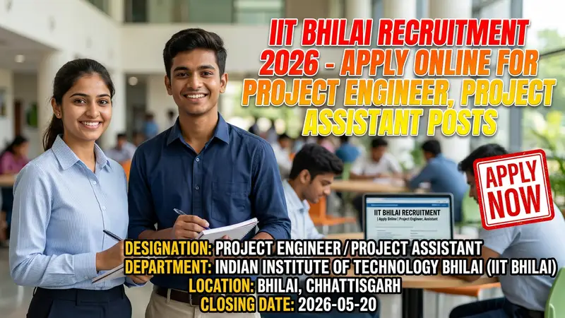 IIT Bhilai Project Engineer and Project Assistant recruitment