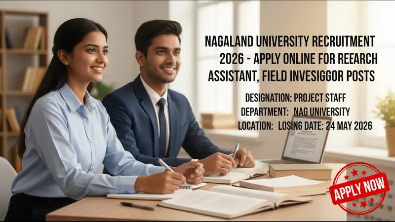 Nagaland University Project Staff Recruitment 2026 notification for Research Assistant and Field…
