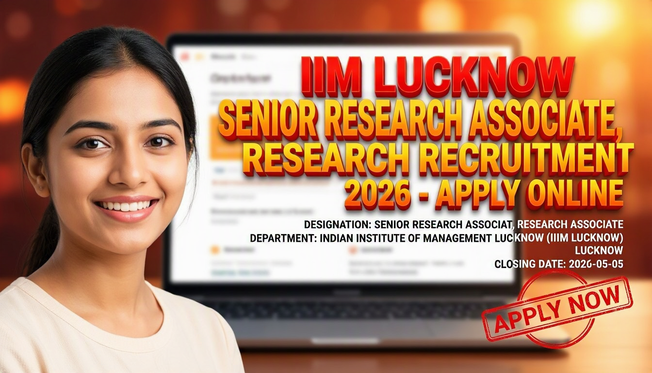 IIM Lucknow Senior Research Associate and Research Associate Recruitment 2026